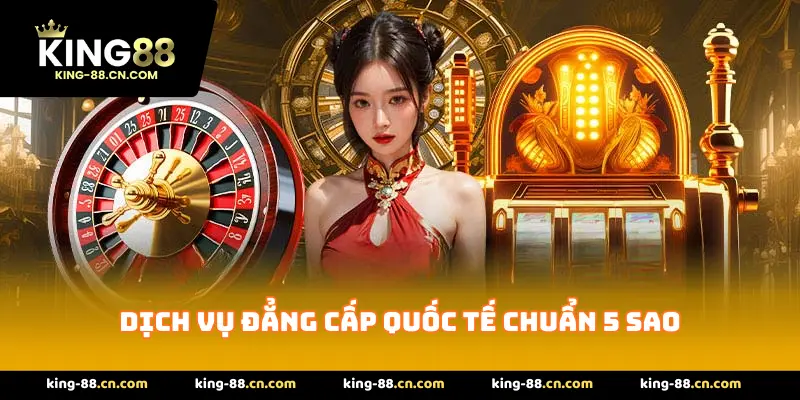 Dịch vụ đẳng cấp quốc tế chuẩn 5 sao