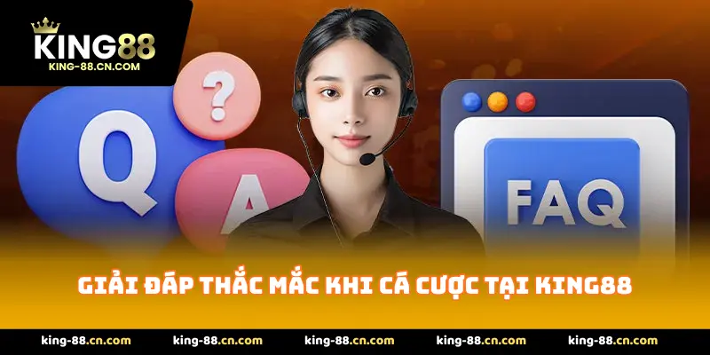 Giải đáp thắc mắc khi cá cược tại KING88